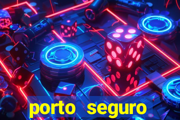 porto seguro motorista da vez
